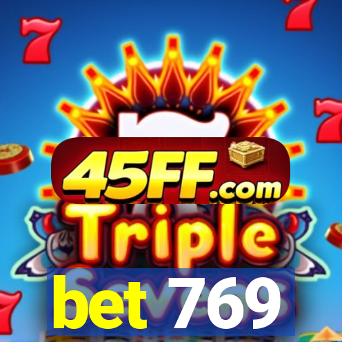 bet 769